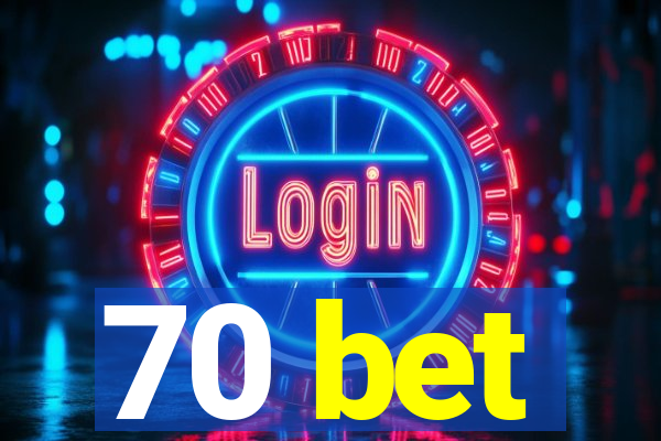 70 bet